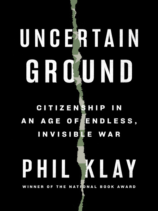 Title details for Uncertain Ground by Phil Klay - Available